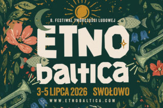 Festiwal EtnoBaltica na początku lipca w Swołowie