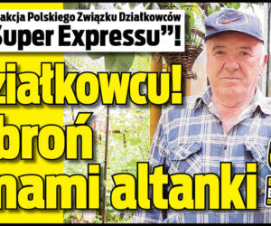 Działkowcu! Obroń z nami altanki