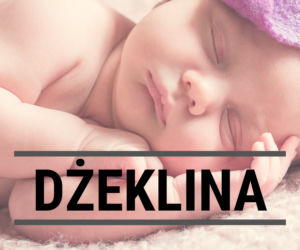 Najdziwniejsze imiona w Polsce