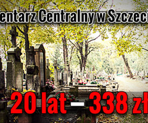 Cmentarz Centralny w Szczecinie – 20 lat – 338 zł
