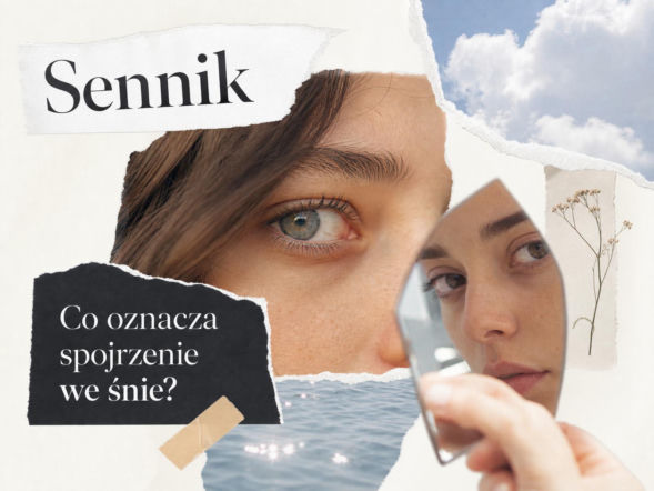 Sennik: spojrzenie we śnie. Co oznacza sen o czyimś spojrzeniu?