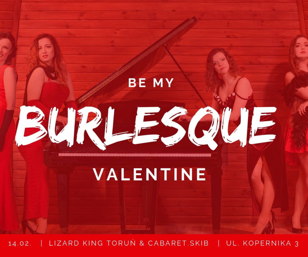 Be My Burlesque Valentine - świetna propozycja na Walentynki!