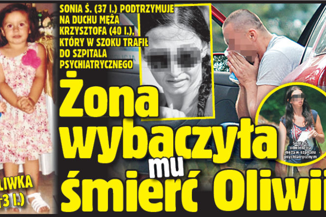 Żona wybaczyła mu śmierć Oliwii