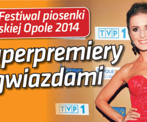Super Gwiazdy: SuperPremiery 2014. Festiwal w Opolu