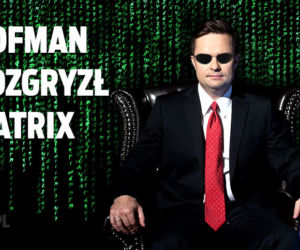 Hofman rozgryzł Matrix