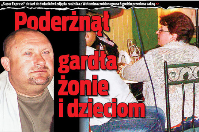 Rzeźnik z Wołomina: Poderżnął gardła żonie i dzieciom