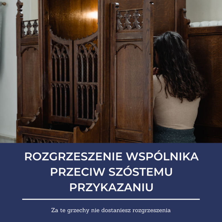 Za te grzechy nie dostaniesz rozgrzeszenia na spowiedzi
