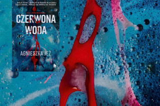 Śledztwo śladem krwawej legendy: „Czerwona woda” Agnieszki Jeż