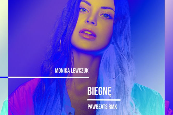 Monika Lewczuk - piosenka Biegnę w remiksie Pawbeatsa!