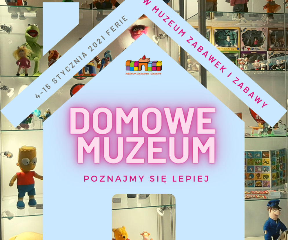 Domowe Muzeum - propozycja dla dzieci na ferie zimowe