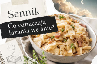Łazanki we śnie - znaczenie snu i najczęstsze interpretacje