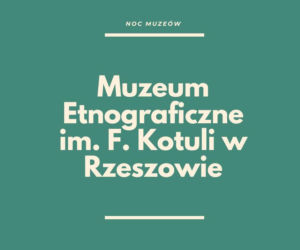 Noc Muzeów w Rzeszowie