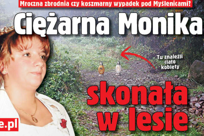 Ciężarna Monika skonała w lesie