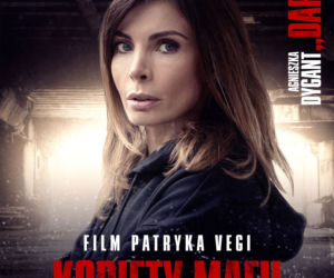 Kobiety mafii - plakaty nowego filmu Patryka Vegi