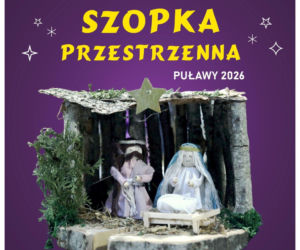 Puławy - konkurs na Bożonarodzeniową Szopkę Przestrzenną [AUDIO]