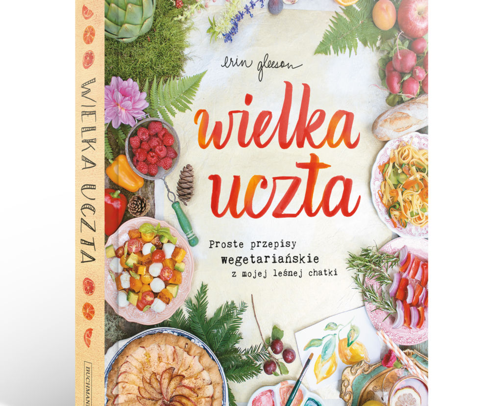 'Wielka uczta' Erin Gleeson - wegetariańsko, sezonowo, zdrowo