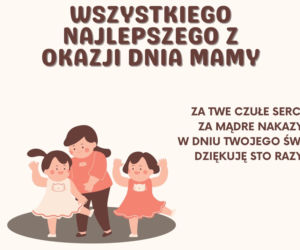 Wszystkiego najlepszego z okazji Dnia Matki 2022!