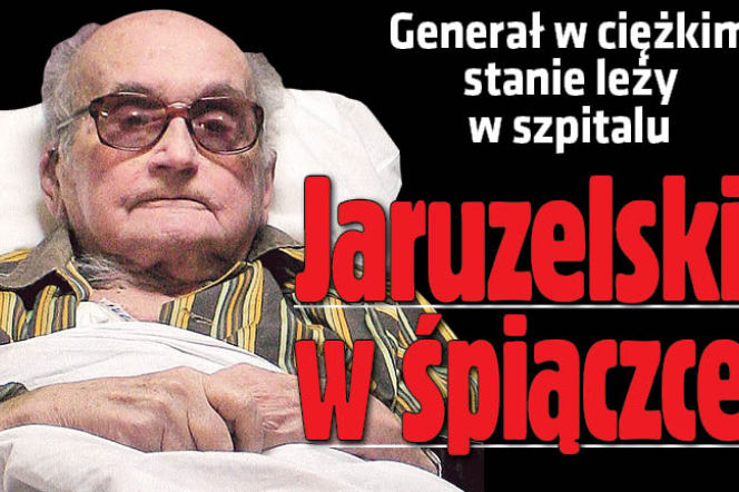 Jaruzelski w śpiączce