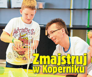 Zmajstruj coś w Koperniku