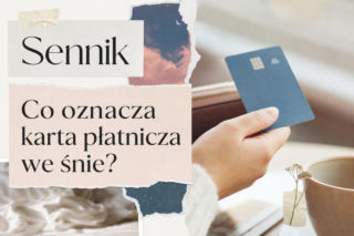 Karta płatnicza we śnie – co oznacza i na co zwraca uwagę