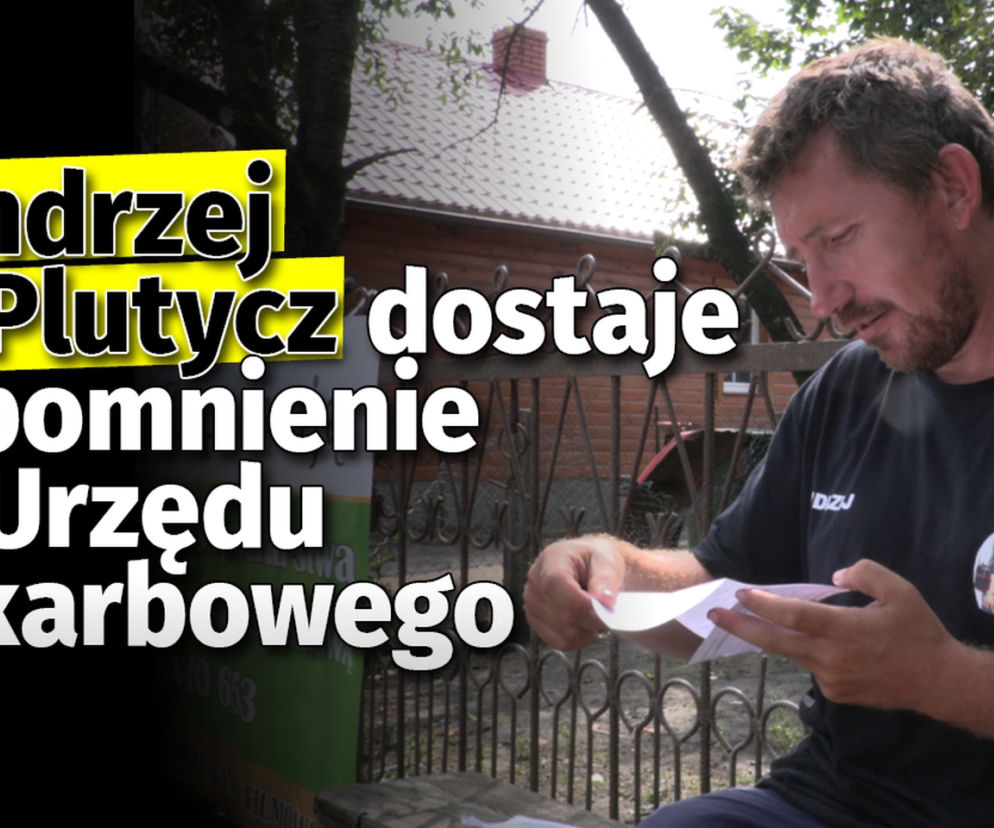 Andrzej z Plutycz dostaje upomnienie z Urzędu Skarbowego