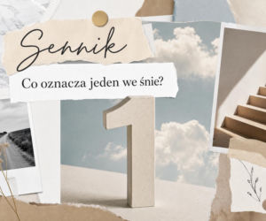 Jedynka we śnie: znaczenie liczby 1 w senniku