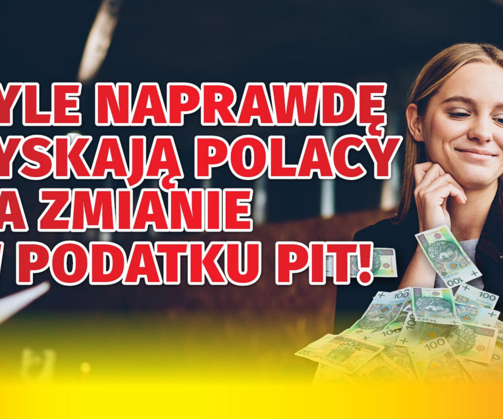 Tyle naprawdę zyskają Polacy na zmianie w podatku PIT!