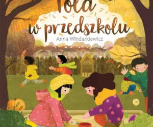  Tola w przedszkolu, Anna Włodarkiewicz	