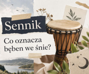 Bęben we śnie: znaczenie snu. Kiedy to sygnał, którego nie warto ignorować