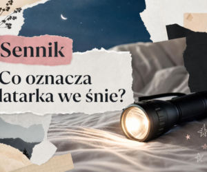 Latarka we śnie - znaczenie snu. Kiedy to znak ostrzegawczy?