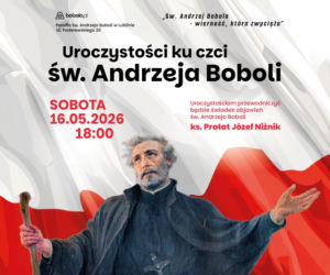 Lublin - uroczystości we wspomnienie św. Andrzeja Boboli [AUDIO]