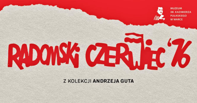 Pamięć o Radomskim Czerwcu ’76 w Warce. Wyjątkowa wystawa przypomina historię robotniczego protestu