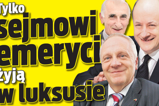 Tylko sejmowi emeryci żyja w luksusie