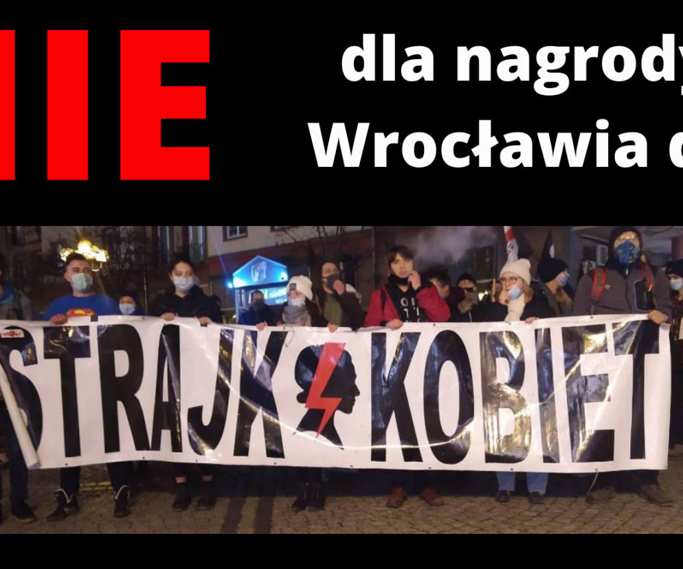 Nie dla Nagrody Wrocławia dla Strajku Kobiet. Organizacje wyrażają swój sprzeciw