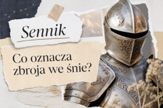 Zbroja we śnie: znaczenie snu i sytuacje, w których warto się zatrzymać
