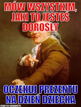Dzień Dziecka 2017: MEMY na 1.06, które zrozumie tylko dorosły