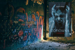 Szpital psychiatryczny, czy raczej piekło? „Zofiówka” Justyny Jelińskiej