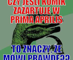 Prima Aprilis 2021. Zobacz najlepsze memy! [GALERIA]
