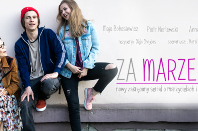 Za marzenia, Sonia Bohosiewicz, Anna Karczmarczyk, Piotr Nerlewski