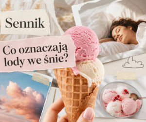 Lody we śnie: znaczenie snu. Najczęstsze interpretacje
