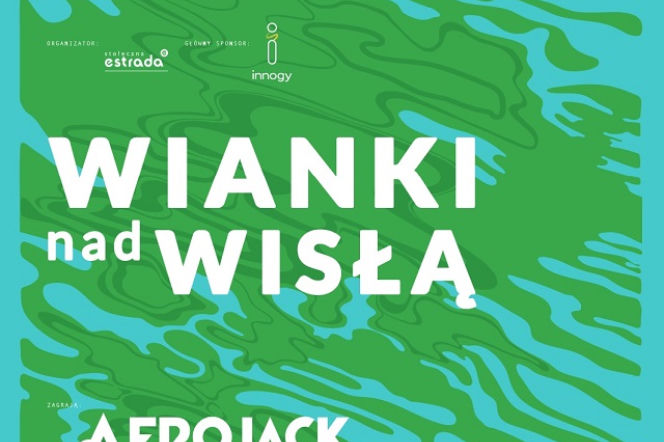 Wianki nad Wisłą Warszawa 2017 - pełna muzyki i magii zapowiedź lata
