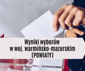 Wybory prezydenckie 2020. Wyniki w województwie warmińsko-mazurskim [POWIATY]