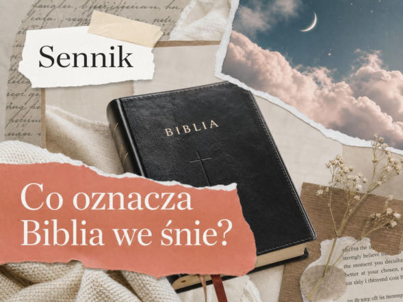 Biblia we śnie - znaczenie snu i najczęstsze interpretacje