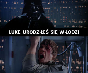 Luke, urodziłeś się w Łodzi...