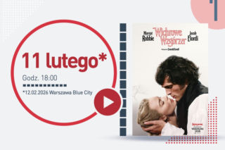 Film „Wichrowe Wzgórza” już 11 lutego w siedleckim Heliosie