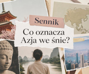 Azja we śnie: co oznacza i jak to rozumieć?