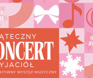 Świąteczny „Koncert Przyjaciół” już 12 grudnia! Zaprasza Fundacja Mali Wielcy