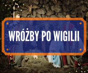 Tradycje wigilijne i bożonarodzeniowe na Podlasiu [LISTA]