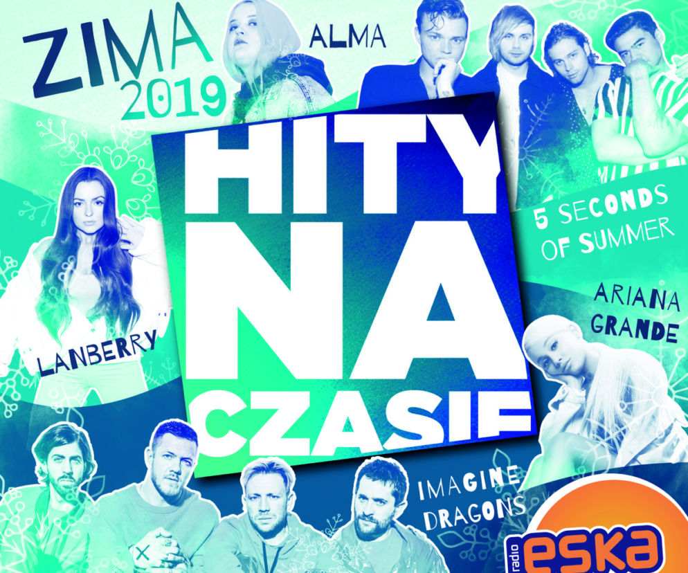 Hity na Czasie ZIMA 2019 - rozgrzewająca porcja hitów Radia ESKA!