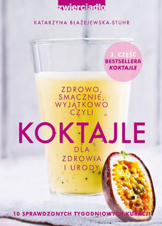 Zdrowo, smacznie, kolorowo, czyli koktajle